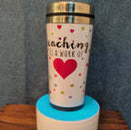 Teacher Work of Love Travel Tumbler 20oz Stainless Acrylic Hot Cold Cup