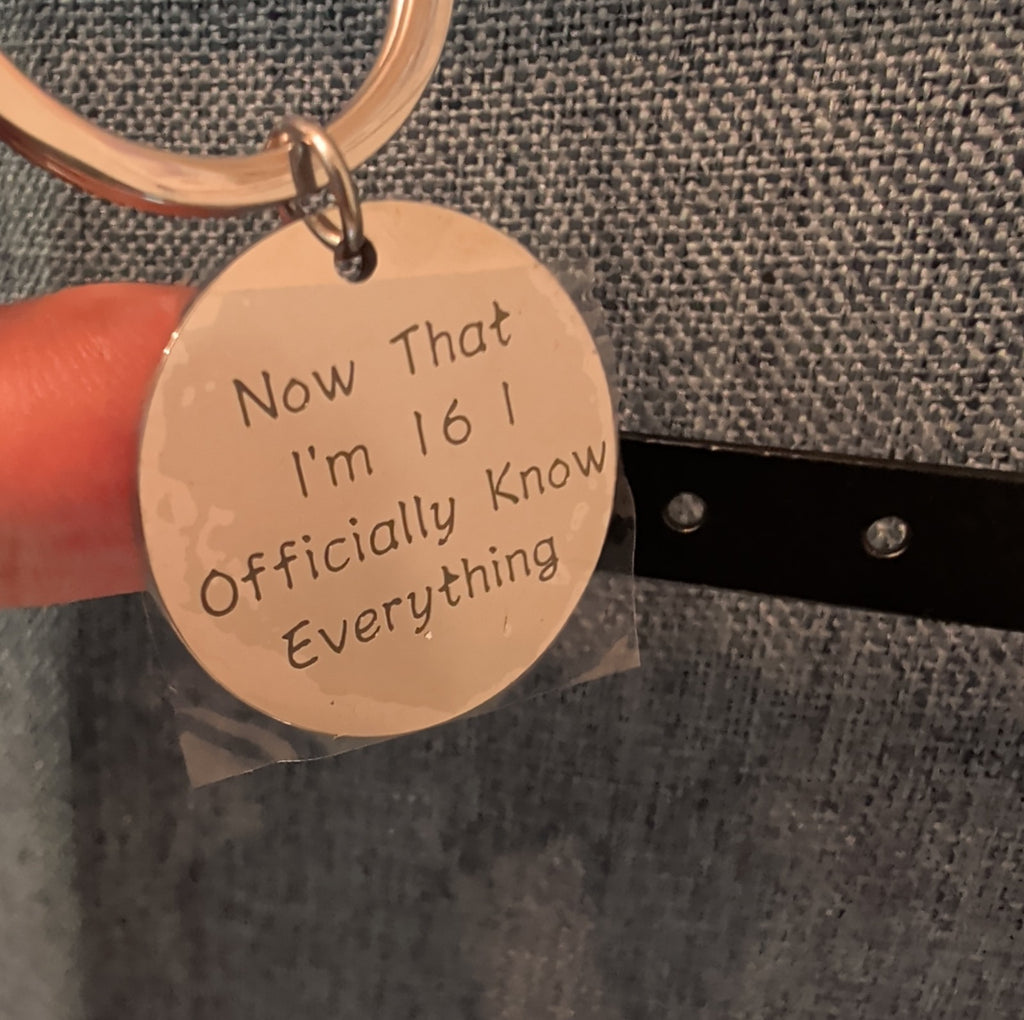 Sweet 16 Funny Keychain Silver Tone Birthday Gift ..I Officially Know Everything