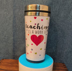 Teacher Work of Love Travel Tumbler 20oz Stainless Acrylic Hot Cold Cup