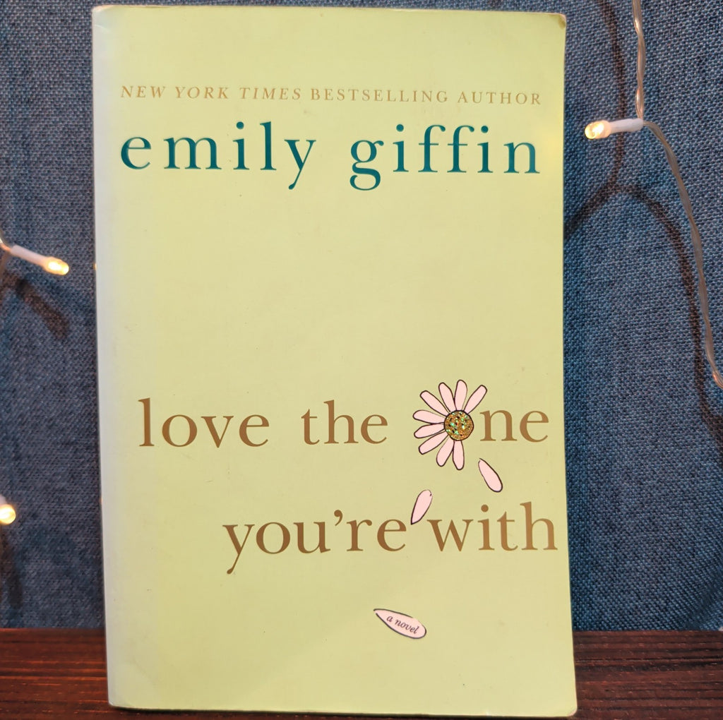 Emily Giffin Love The One Youre With Paperback