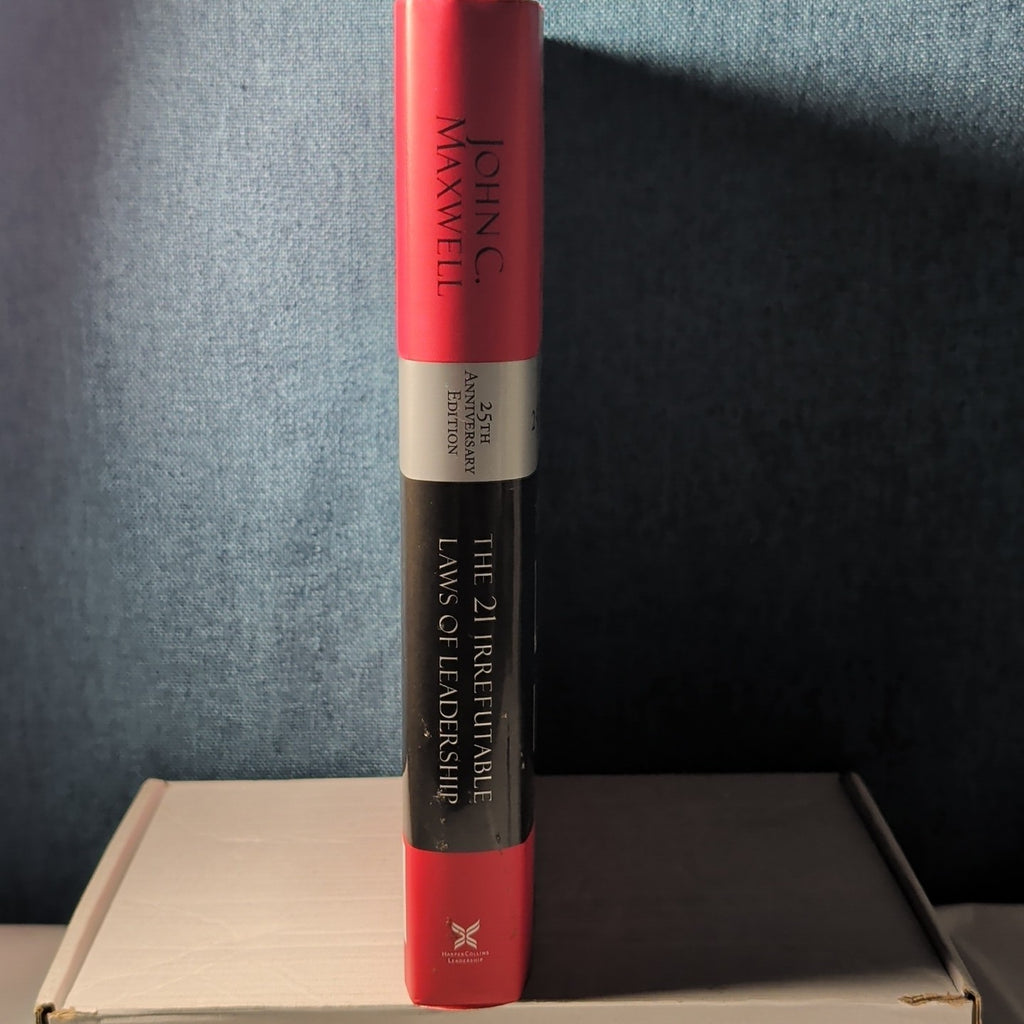 The 21 Irrefutable Laws of Leadership John C Maxwell 25th Anniversary Hardcover