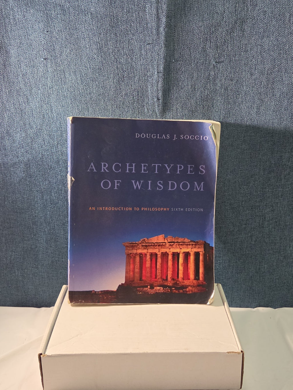 ARCHETYPES OF WISDOM: AN INTRODUCTION TO PHILOSOPHY By Douglas J. Soccio