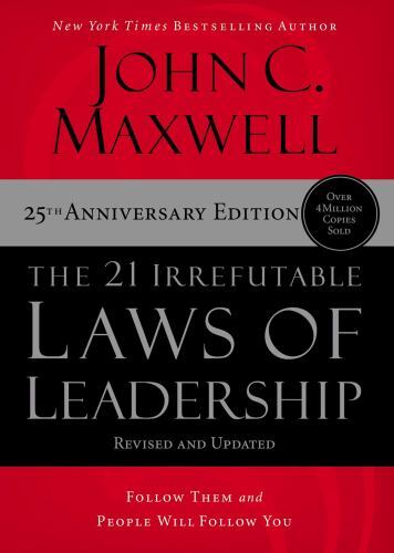 The 21 Irrefutable Laws of Leadership John C Maxwell 25th Anniversary Hardcover