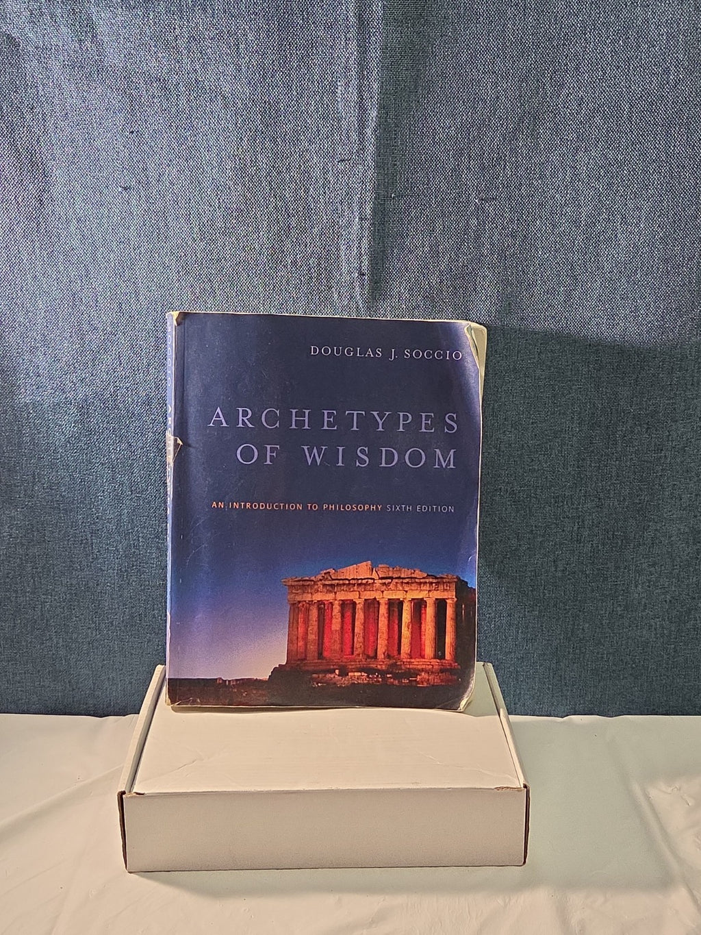 ARCHETYPES OF WISDOM: AN INTRODUCTION TO PHILOSOPHY By Douglas J. Soccio